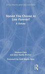Cover: Should You Choose to Live Forever? - Routledge