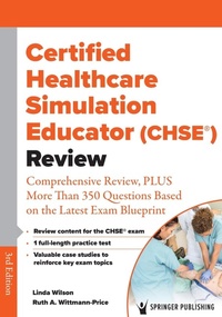 Enlarge image Cover: Certified Healthcare Simulation Educator (CHSE (R)) Review - Springer Publishing Company