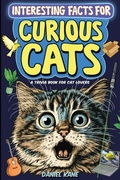 Cover: Interesting Facts for Curious Cats, A Trivia Book for Adults & Teens - IngramSpark