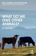 Cover: What Do We Owe Other Animals? - Routledge
