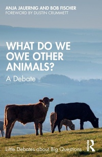 Enlarge image Cover: What Do We Owe Other Animals? - Routledge