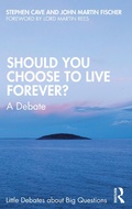 Cover: Should You Choose to Live Forever? - Routledge