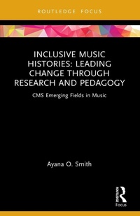 Abbildung von: Inclusive Music Histories: Leading Change through Research and Pedagogy - Routledge