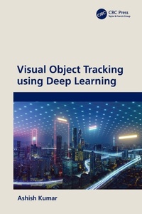 Enlarge image Cover: Visual Object Tracking using Deep Learning - CRC Press