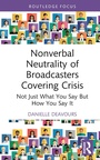 Bild: Nonverbal Neutrality of Broadcasters Covering Crisis - Routledge