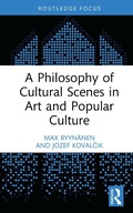 Cover: A Philosophy of Cultural Scenes in Art and Popular Culture - Routledge