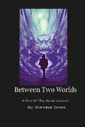 Cover: Between Two Worlds - Lulu.com
