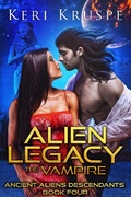 Cover: Alien Legacy: The Vampire (Ancient Aliens Descendants, #4) - StarChance Publications
