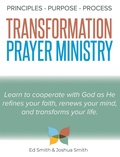 Cover: The Principles, Purpose, and Process of Transformation Prayer Ministry - New Creation Books