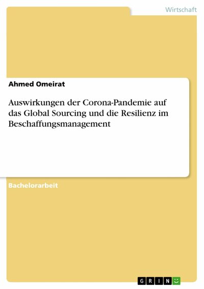 Abbildung von: Auswirkungen der Corona-Pandemie auf das Global Sourcing und die Resilienz im Beschaffungsmanagement - GRIN Verlag