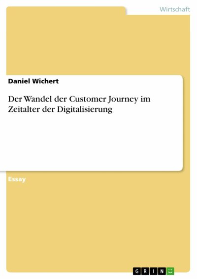 Abbildung von: Der Wandel der Customer Journey im Zeitalter der Digitalisierung - GRIN Verlag