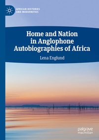 Abbildung von: Home and Nation in Anglophone Autobiographies of Africa - Palgrave Macmillan