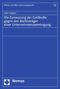 Cover: Die Zumessung der Geldbu&szlig;e gegen den Rechtstr&auml;ger einer Unternehmensvereinigung - Nomos