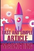 Cover: Fast and Simple Article Marketing - SERGIU POPA