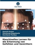 Cover: Maschinelles Lernen fuer die Erkennung von Gefuehlen und Gesichtern - Verlag Unser Wissen