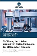 Cover: Einfuehrung der totalen produktiven Instandhaltung in der aethiopischen Industrie - Verlag Unser Wissen