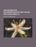 Cover: Oekonomische Naturgeschichte Der Fische Deutschlands (2 ) - Rarebooksclub.com