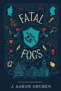 Cover: Fatal Fogs (Tangled Eons, #2) - J. Aaron Gruben