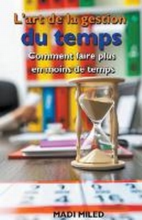 Abbildung von: L'art de la gestion du temps - Madi Miled