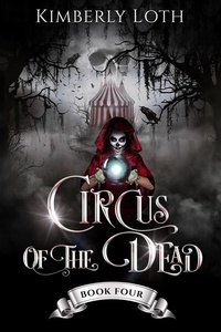 Enlarge image Cover: Circus of the Dead Book Four - Kimberly Loth