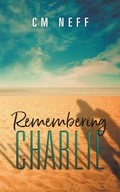 Cover: Remembering Charlie - CM Neff