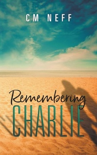 Enlarge image Cover: Remembering Charlie - CM Neff