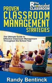 Enlarge image Cover: Proven Classroom Management Strategies - Randy Bentinck