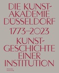 Cover: Die Kunstakademie D&uuml;sseldorf 1773-2023 - Deutscher Kunstverlag (DKV)