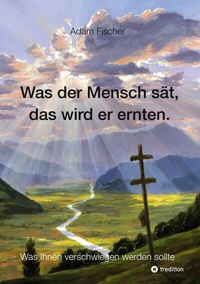 Enlarge image Cover: Was der Mensch sät, das wird er ernten - tredition