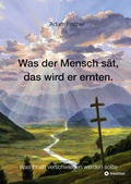 Cover: Was der Mensch s&auml;t, das wird er ernten - tredition