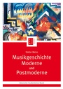 Cover: Musikgeschichte Moderne und Postmoderne - Bärenreiter