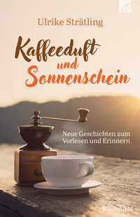 Bild vergrößern Bild: Kaffeeduft und Sonnenschein - Brunnen Verlag GmbH