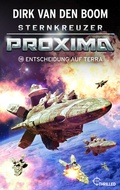 Cover: Sternkreuzer Proxima - Entscheidung auf Terra - beTHRILLED