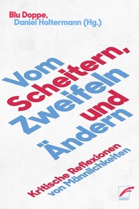 Abbildung von: Vom Scheitern, Zweifeln und Ändern - Unrast Verlag