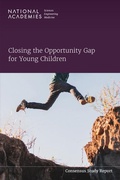 Cover: Closing the Opportunity Gap for Young Children - National Academies Press