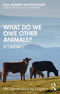 Enlarge image Cover: What Do We Owe Other Animals? - Routledge