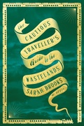 Cover: The Cautious Traveller's Guide to the Wastelands - Flatiron Books