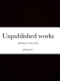 Enlarge image Cover: Unpublished works JP Daley 4th - Lulu.com