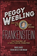 Cover: Peggy Webling and the Story behind Frankenstein - Bloomsbury Academic