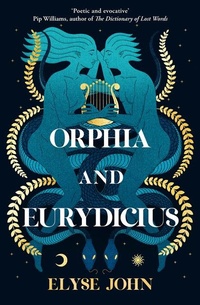 Abbildung von: Orphia and Eurydicius - HarperCollins Publishers (Australia) Pty Ltd