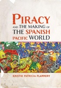 Cover: Piracy and the Making of the Spanish Pacific World - University of Pennsylvania Press