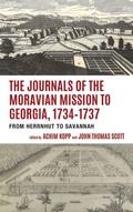 Cover: The Journals of the Moravian Mission to Georgia, 1734-1737 - Lehigh University Press
