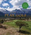 Cover: Fifty More Places to Play Golf Before You Die - Stewart, Tabori & Chang