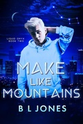 Cover: Make Like Mountains (Liquid Onyx, #2) - NineStar Press, LLC