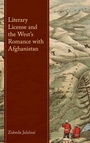 Cover: Literary License and the West's Romance with Afghanistan - Lexington Books