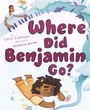Cover: Where Did Benjamin Go? - Abrams Books for Young Readers