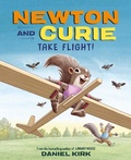 Cover: Newton and Curie Take Flight! - Abrams Books for Young Readers