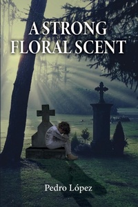 Enlarge image Cover: A Strong Floral Scent - Ibukku, LLC