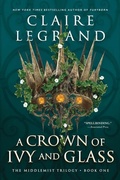 Cover: A Crown of Ivy and Glass - Sourcebooks, Inc