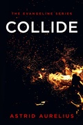 Cover: Collide (The Evangeline Series, #2) - Astrid Aurelius